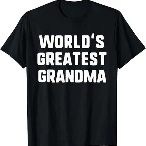 Funny Grandma Shirt Grandmother World'S Greatest Grandma Funny Family Casual Cotton Top T-Shirts, Hoodie, Sweatshirt