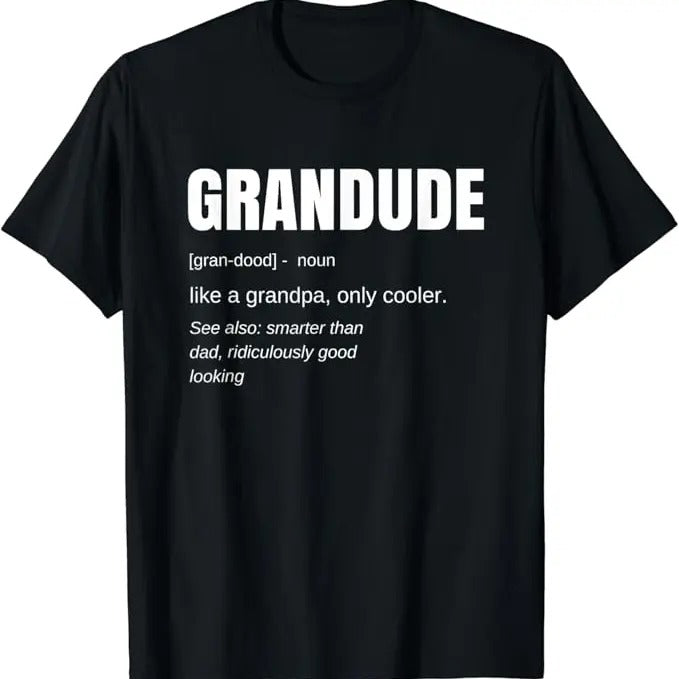 Funny Grandpa Shirt Grandfather Funny GRANDUDE Cool Grandpa Novelty Menswear Casual Cotton Top T-Shirts, Hoodie, Sweatshirt