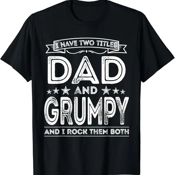 Funny Grandpa Shirt, Gift For Grandfather, I Have Two Titles Dad and Grumpy T-Shirt Menswear Casual Cotton Top Hoodie...