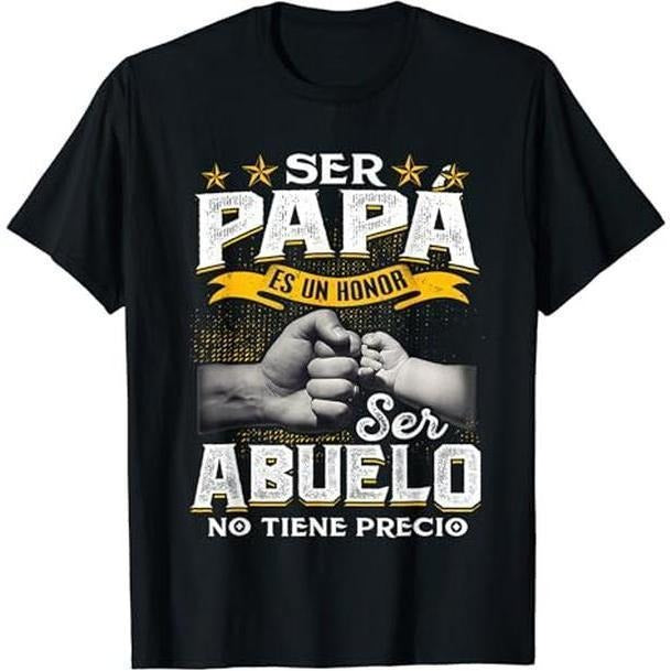 Funny Grandpa Shirt, Gift For Grandfather, Ser Papa Es Un Honor Ser Abuelo No Tiene Precio Spanish T-Shirt Menswear...