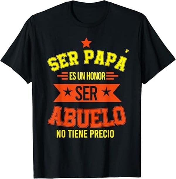 Funny Grandpa Shirt, Gift For Grandfather, Ser Papa es un Honor Ser Abuelo no tiene Precio T-Shirt Menswear Casual Cotton...
