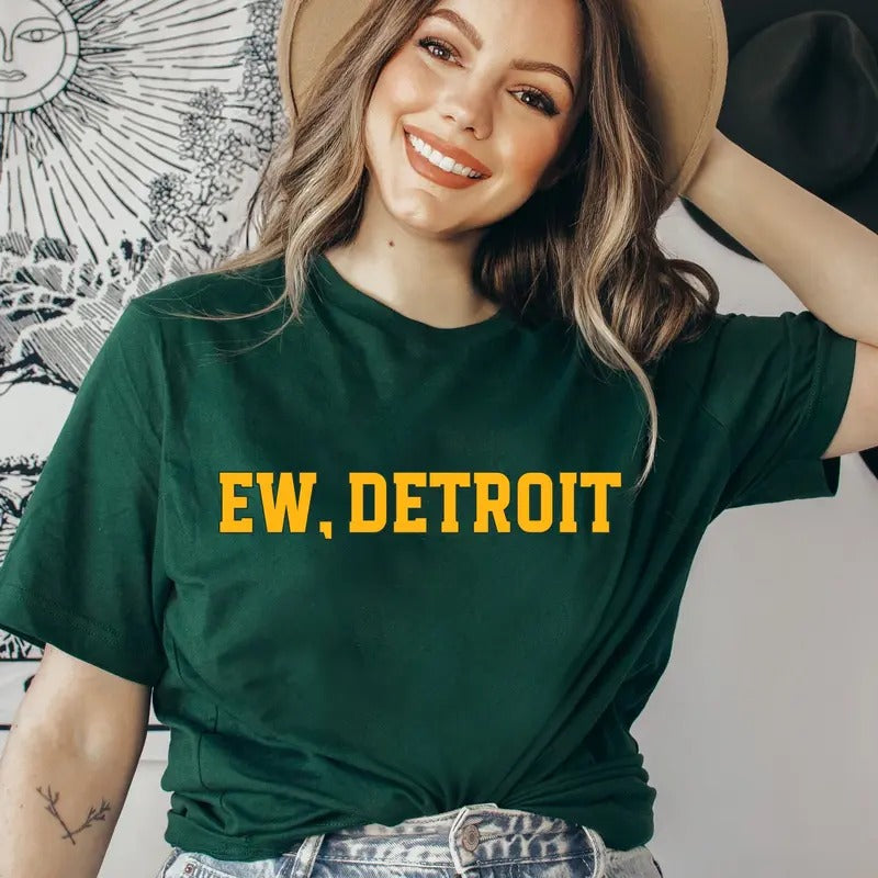 Funny Green Bay Shirt - Ew Detroit Shirt - Green Bay Wisconsin - Funny Rivalry Shirt Hoodie Sweatshirt | PrintMintTees.com