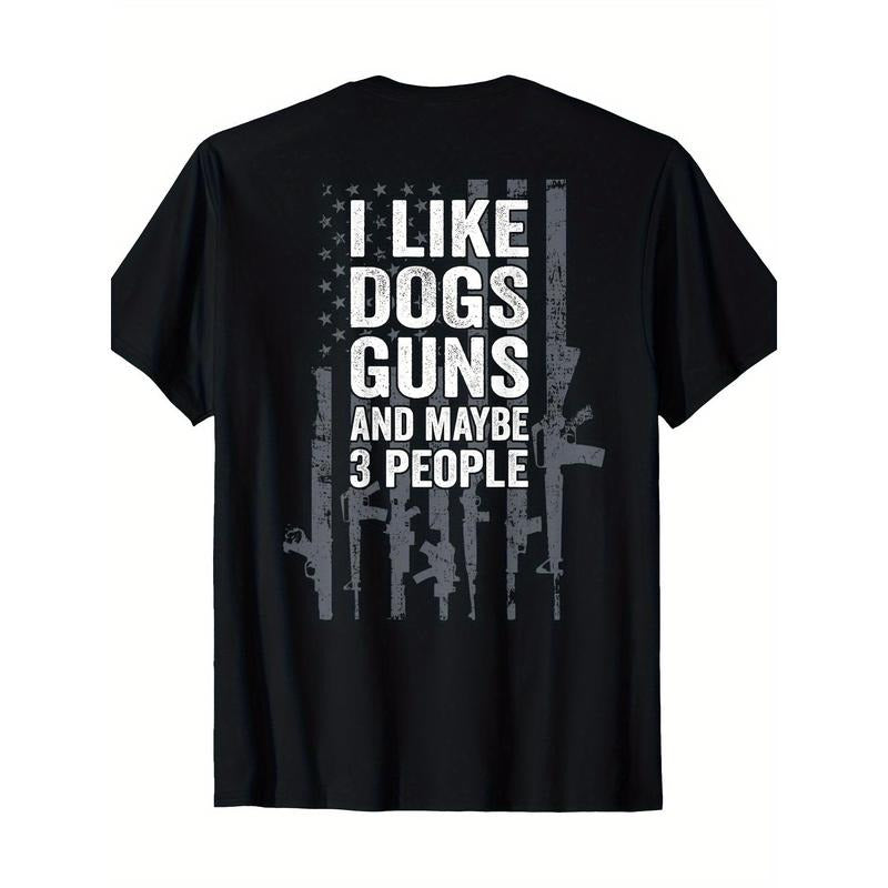 Funny Gun ON BACK T-Shirt - I Like Dogs Guns And Maybe 3 People made in usa Hoodie Sweatshirt | PrintMintTees.com