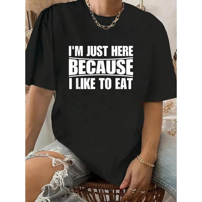 Funny Gym T-Shirt - 'I'm Just Here Because I Like to Eat'