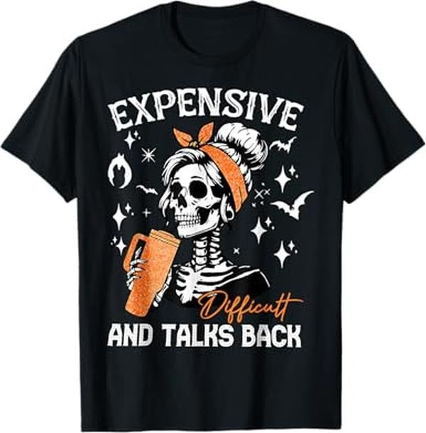 Funny Halloween Shirts Expensive Difficult & Talks Back Halloween Mama Skeleton Menswear Available Size S 5XL Shirt Hoodie Sweatshirt
