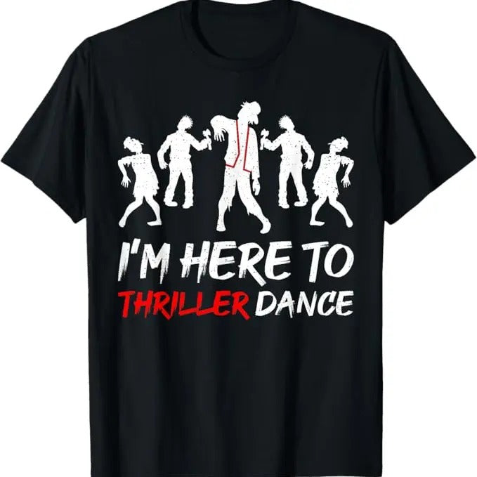 Funny Halloween Shirts I'M Just Here Thriller Dance Halloween Menswear Available Size S 5XL Shirt Hoodie Sweatshirt