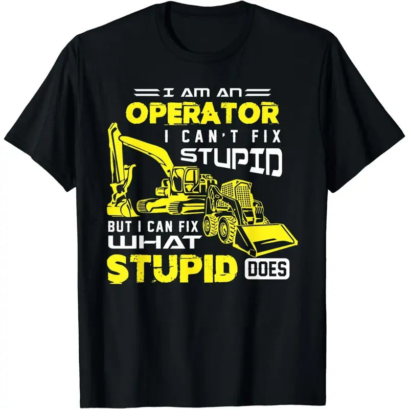 Funny Heavy Machinery Operator Shirt T-Shirts, Hoodie, Sweatshirt