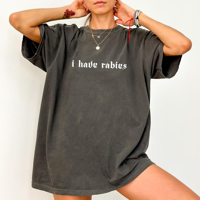Funny I Have Rabies Comfort Colors Shirt, Vintage Meme T-shirt, Funny Humor Graphic Tee, Unhinged Meme Outfits, Weird...