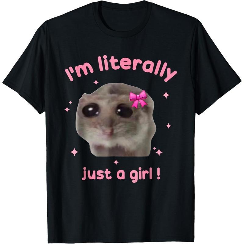 Funny I'm Literally Just a Girl Sad Hamster Meme T-Shirt Hoodie Sweatshirt | PrintMintTees.com