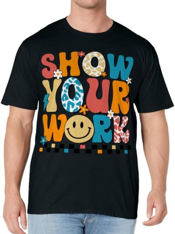 Funny Math Teacher Show Your Work Cute Test Day Teacher T-Shirt Menswear Casual Cotton Hoodie Sweatshirt | PrintMintTees.com