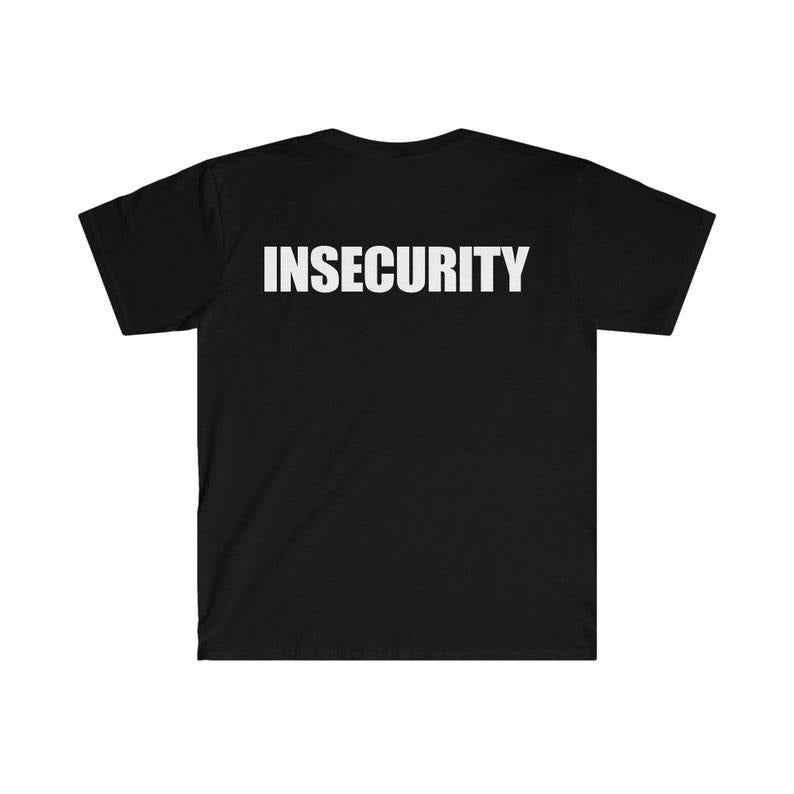 Funny Meme Back-Print Shirt, INSECURITY Security Tee, Joke Gift Unisex T-Shirt Hoodie Sweatshirt | PrintMintTees.com