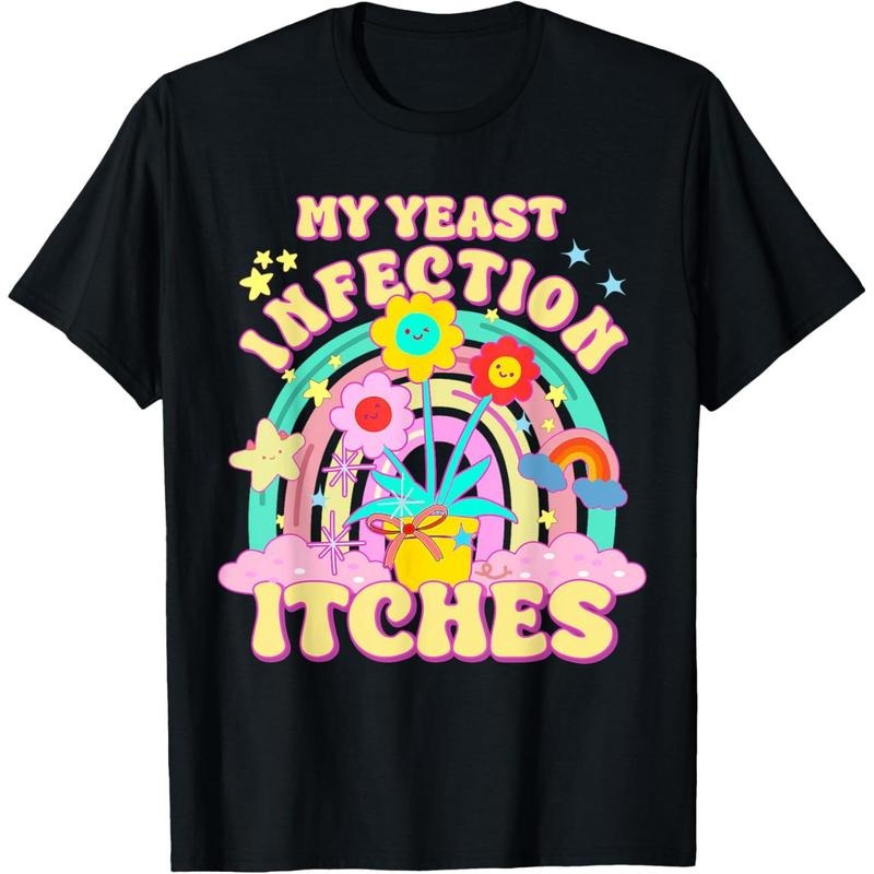 Funny Meme My Yeast Infection Itches Weird Humor Offensive T-Shirt  made in us Hoodie Sweatshirt | PrintMintTees.com