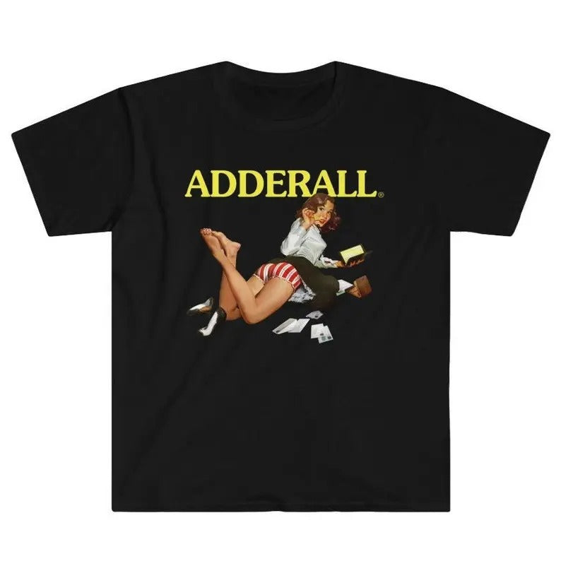Funny Meme Shirt, Adderall Tee, Gift Unisex T-Shirt Hoodie Sweatshirt | PrintMintTees.com