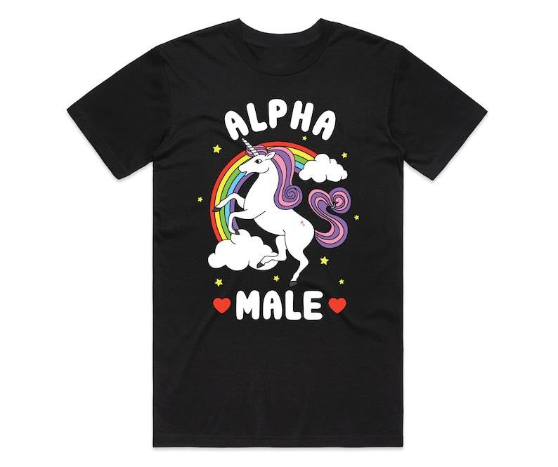 Funny Meme Shirt, Alpha Male Tee, Unicorn Joke Prank Fathers Day Stag Do Gift Unisex T-Shirt Hoodie Sweatshirt