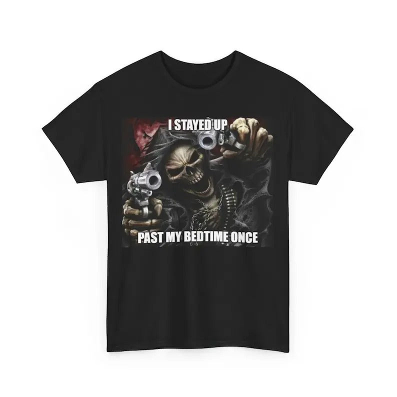 Funny Meme Shirt, Badass Skeleton I Stayed Up Past My Bedtime Tee, Gift Unisex T-Shirt Hoodie Sweatshirt | PrintMintTees.com