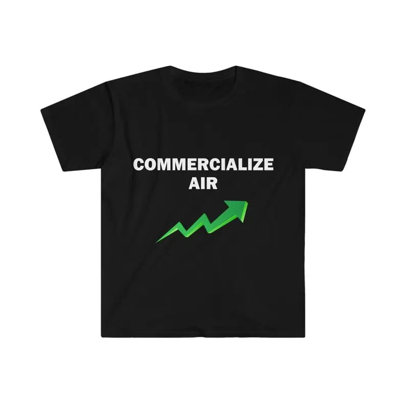 Funny Meme Shirt, Commercialize Air Tee, Funny GiftGift Unisex T-Shirt Casual Classic Hoodie Sweatshirt | PrintMintTees.com