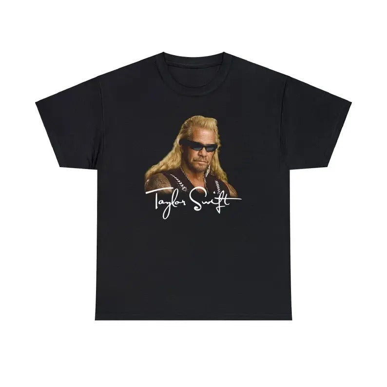Funny Meme Shirt, Duane Chapman T@ylor Sw1ft Tee, Gift Unisex T-Shirt Hoodie Sweatshirt | PrintMintTees.com