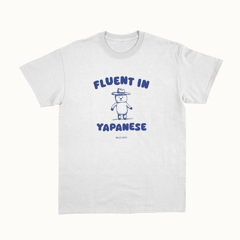 Funny Meme Shirt, Fluent In Yapanese Tee, Gift Unisex T-Shirt Hoodie Sweatshirt | PrintMintTees.com