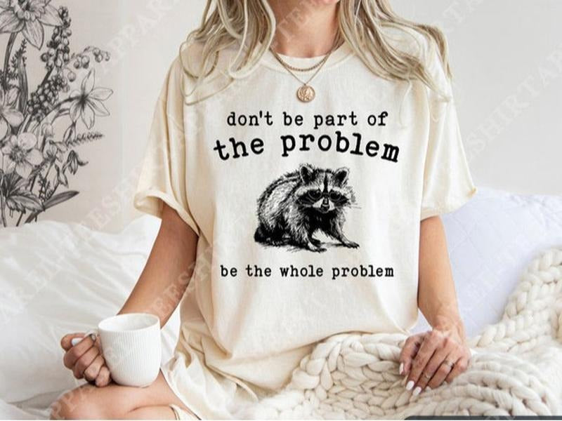 Funny Meme Shirt, Funny Raccoon Sayings Tee, Gift Unisex T-Shirt Hoodie Sweatshirt | PrintMintTees.com