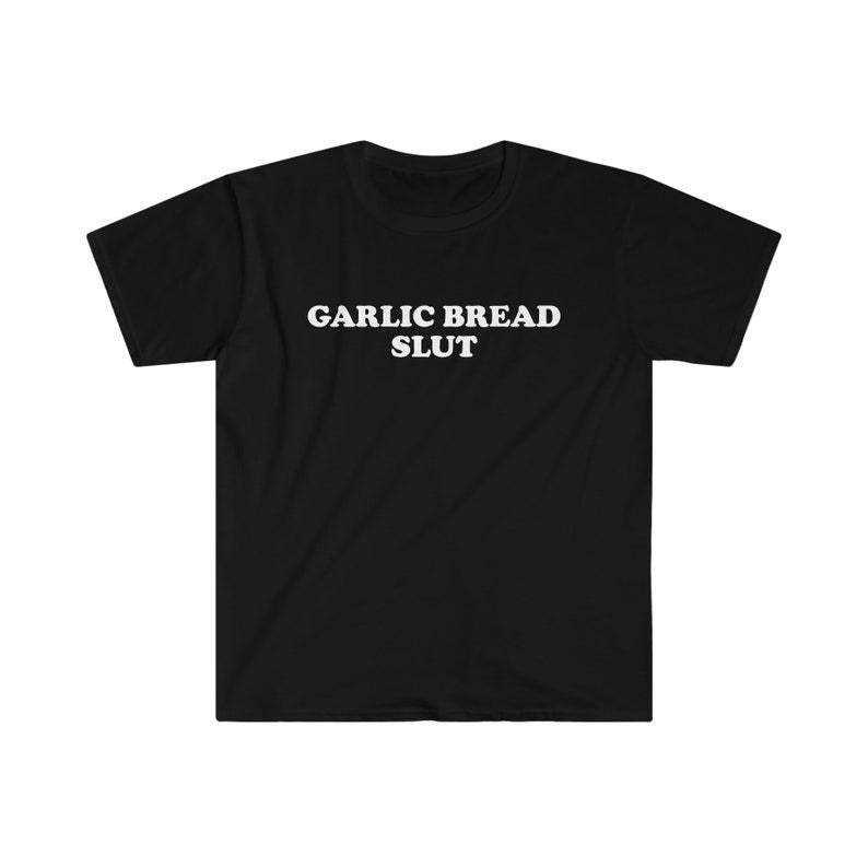 Funny Meme Shirt, GARLIC BREAD SL*T Joke Tee, Gift Unisex T-Shirt Hoodie Sweatshirt | PrintMintTees.com