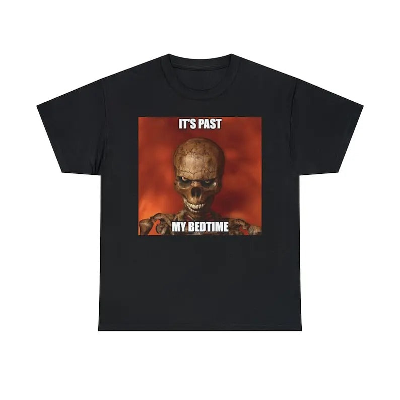 Funny Meme Shirt, Hard Skeleton It's Past My Bedtime Tee, Gift Unisex T-Shirt Hoodie Sweatshirt | PrintMintTees.com