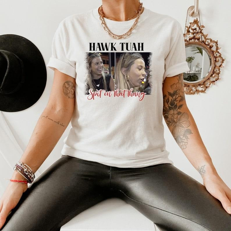 Funny Meme Shirt, Hawk Tuah Spit On That Thang 2024 Tee, Gift Unisex T-Shirt Hoodie Sweatshirt | PrintMintTees.com