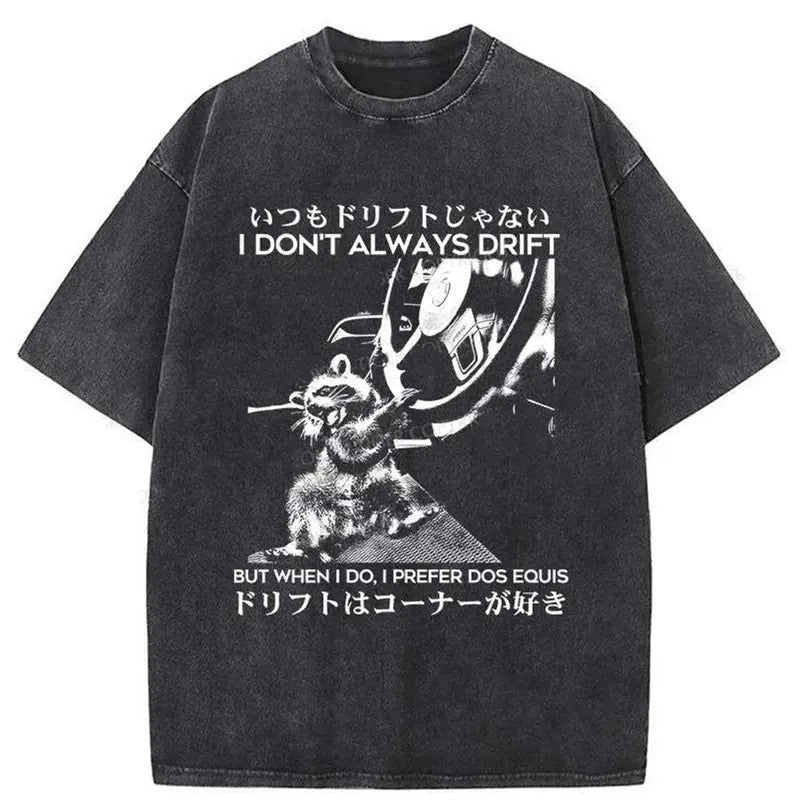 Funny Meme Shirt, I Don't Always Drift Raccoon Shirt, Meme Raccoon Japanese Merch Hoodie Sweatshirt | PrintMintTees.com
