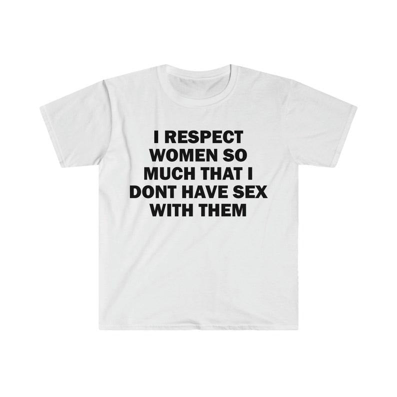 Funny Meme Shirt, I Dont Have S*x Tee, Virgin Gift Unisex T-Shirt Hoodie Sweatshirt | PrintMintTees.com