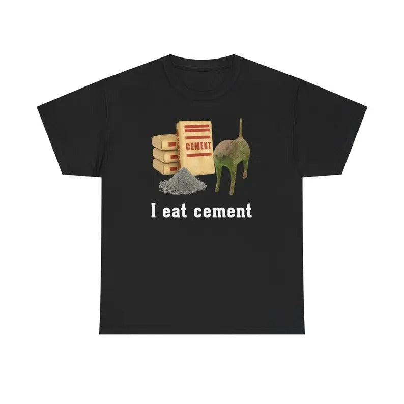 Funny Meme Shirt, I Eat Cement Cat Tee, Cat Lover Gift Unisex T-Shirt Hoodie Sweatshirt | PrintMintTees.com