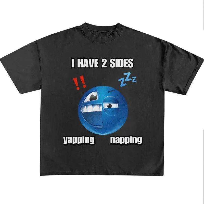 Funny Meme Shirt, I Have Two Sides Napping and Yapping, Excitment Upbeat Shirt, Quirky And Humorous Quote Merch Hoodie...