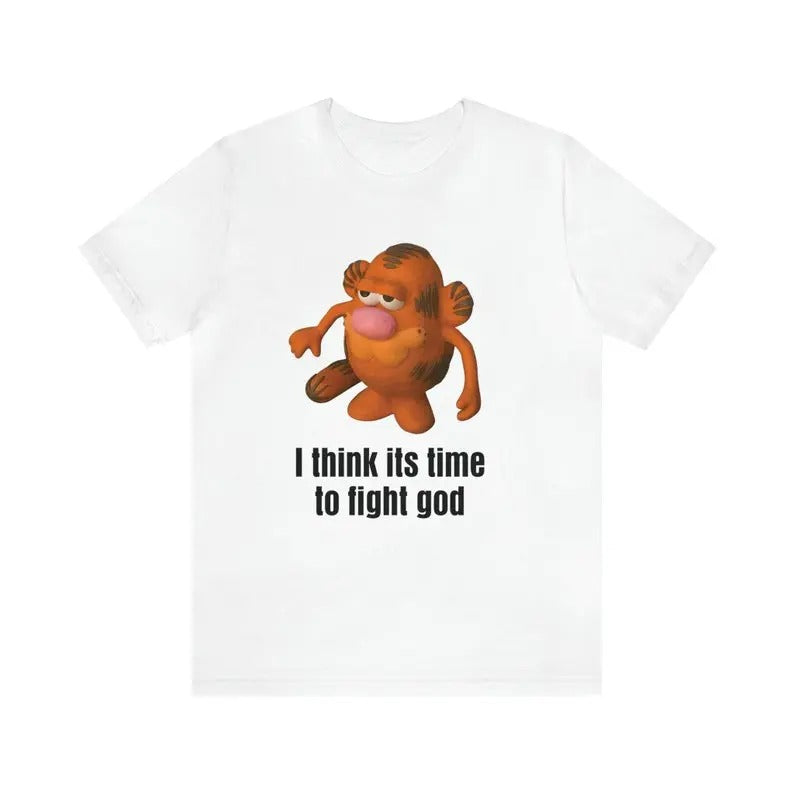 Funny Meme Shirt, I Think Its Time To Fight God Tee, Gift Unisex T-Shirt Hoodie Sweatshirt | PrintMintTees.com