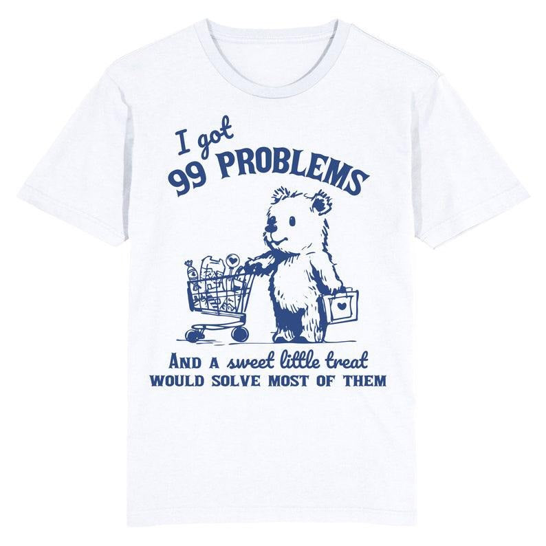Funny Meme Shirt, I got 99 problems, and a little treat would solve most of them Tee, Gift Unisex T-Shirt Hoodie Sweatshirt