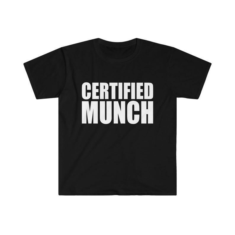 Funny Meme Shirt, Ice CERTIFIED MUNCH Spice Tee, Gift Unisex T-Shirt Hoodie Sweatshirt | PrintMintTees.com