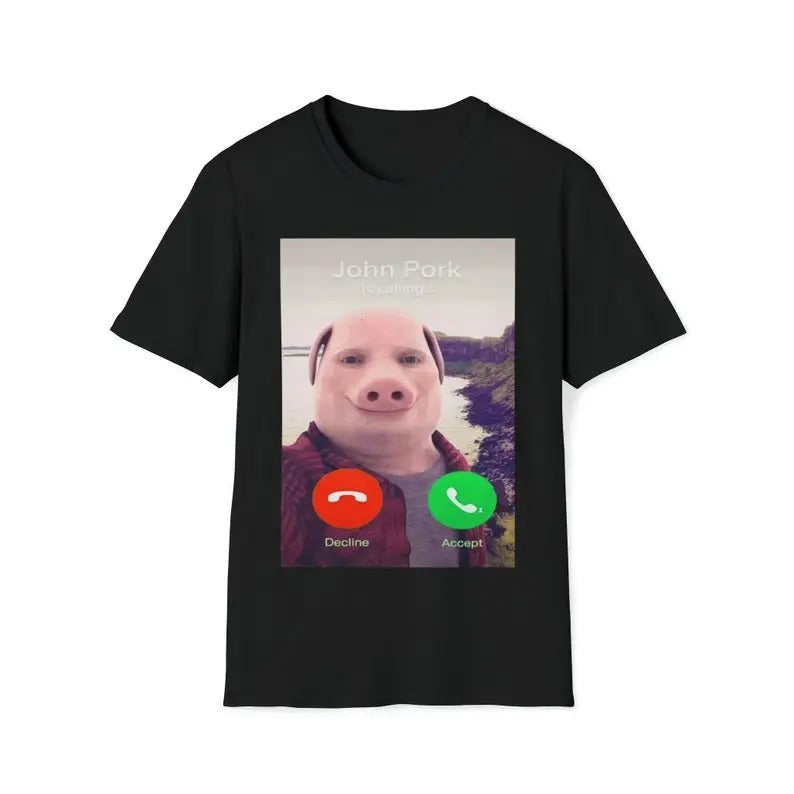 Funny Meme Shirt, John Pork Is Calling Tee, Gift Unisex T-Shirt Hoodie Sweatshirt | PrintMintTees.com
