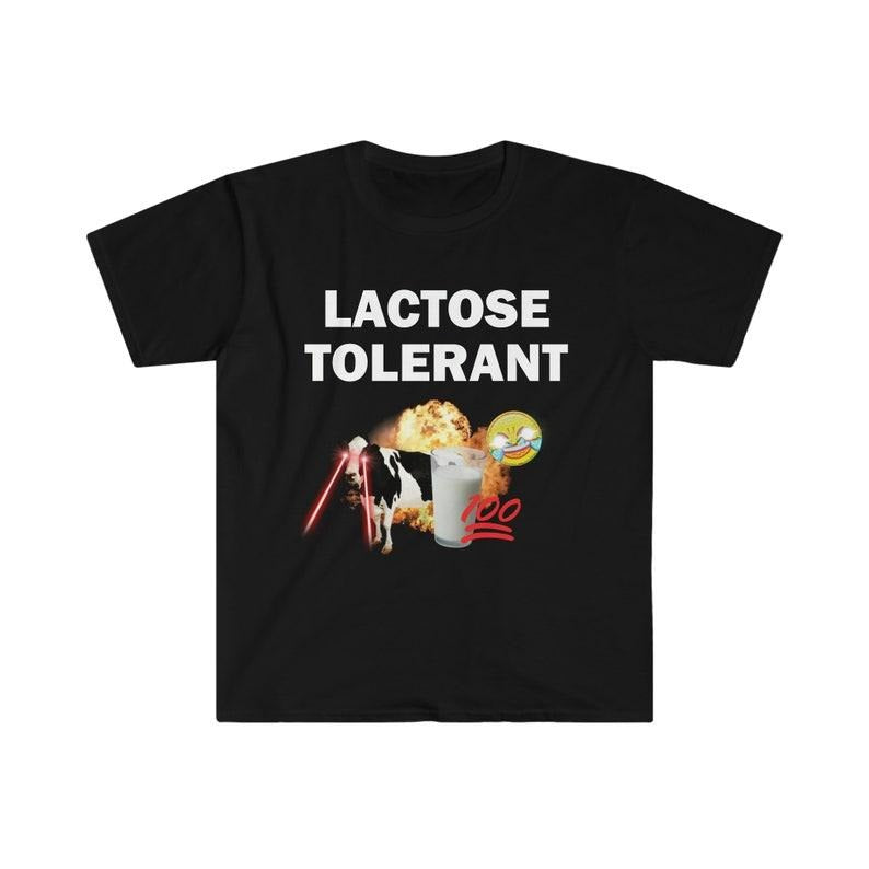 Funny Meme Shirt, Lactose Tolerant Tee, Gift Unisex T-Shirt Hoodie Sweatshirt | PrintMintTees.com