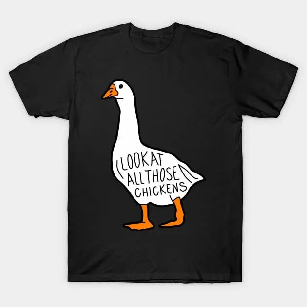 Funny Meme Shirt, Look at All Those Chickens Tee, Gift Unisex T-Shirt Hoodie Sweatshirt | PrintMintTees.com