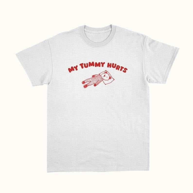 Funny Meme Shirt, My Tummy Hurts Tee, Gift Unisex T-Shirt Hoodie Sweatshirt | PrintMintTees.com