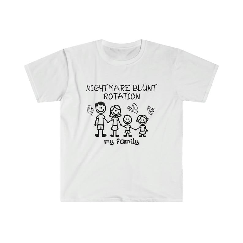 Funny Meme Shirt, NIGHTMARE BLUNT ROTATION - my family Joke Tee, Gift Unisex T-Shirt Hoodie Sweatshirt | PrintMintTees.com
