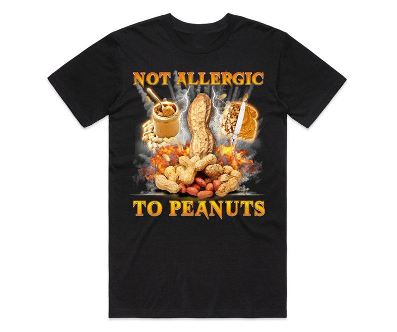 Funny Meme Shirt, Not Allergic To Peanuts Tee, Diet Nuts Nut Gift Unisex T-Shirt Hoodie Sweatshirt | PrintMintTees.com