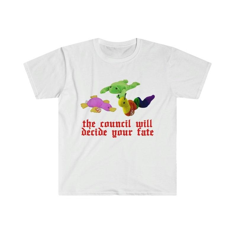 Funny Meme Shirt, Oddly Specific Shirt - The Council Will Decide Your Fate Tee, Gift Unisex T-Shirt Hoodie Sweatshirt
