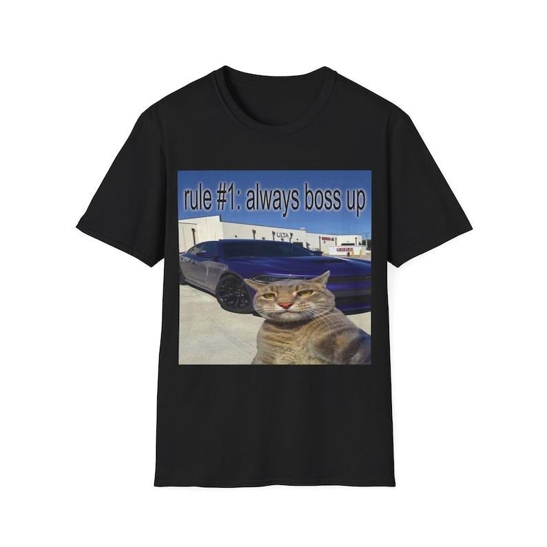 Funny Meme Shirt, Rule #1 Always Boss Up Cat Tee, Gift Unisex T-Shirt Hoodie Sweatshirt | PrintMintTees.com