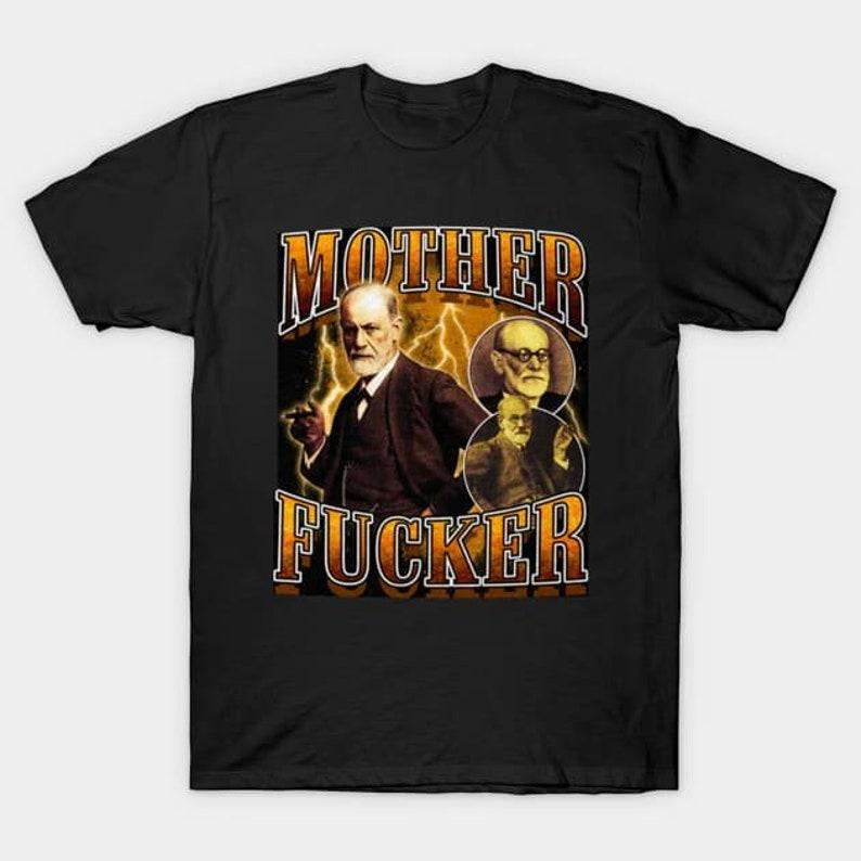 Funny Meme Shirt, Sigmund freud Tee, Gift Unisex T-Shirt Hoodie Sweatshirt | PrintMintTees.com