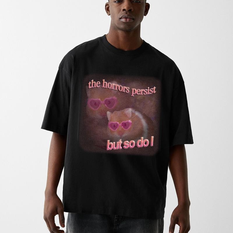 Funny Meme Shirt, The Horrors Persist But So Do I Comfort Color Shirt, Retro Quote Merch, Funny Trendy Unisex Gift Hoodie...