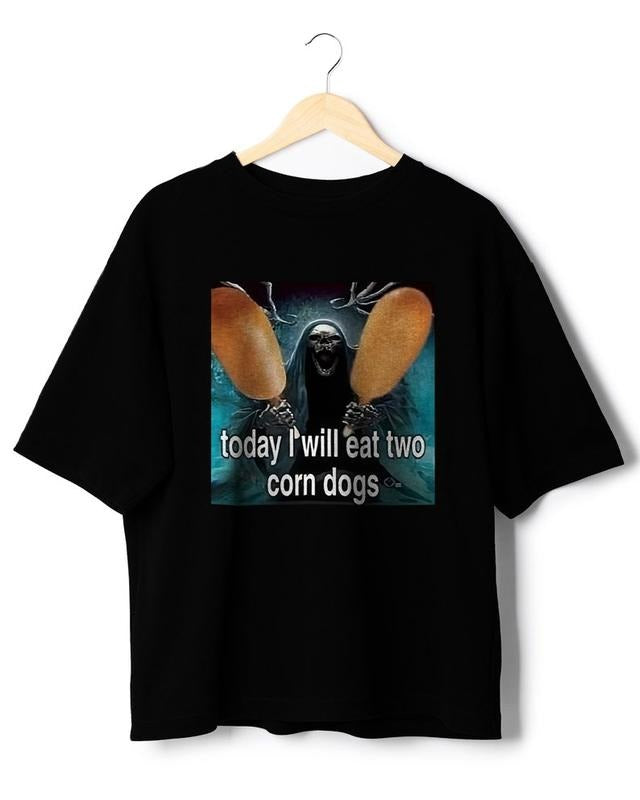 Funny Meme Shirt, Today I Will Eat Two Corn Dogs Tee, Dark Humor and more Gift Unisex T-Shirt Hoodie Sweatshirt