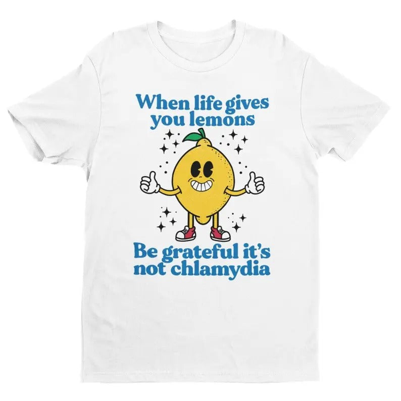 Funny Meme Shirt, When Life Gives You Lemons Tee, Gift Unisex T-Shirt Hoodie Sweatshirt | PrintMintTees.com