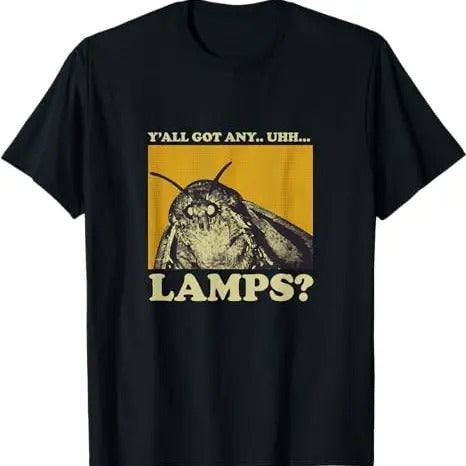 Funny Meme Shirt, Y'all Got Any Lamps Moth Insect Tee, Gift Unisex T-Shirt Hoodie Sweatshirt | PrintMintTees.com