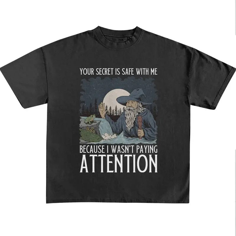 Funny Meme Shirt, Your Secret Is Safe With Me Wizard T-Shirt, Quirky And Humorous Quote Design Merch Hoodie Sweatshirt