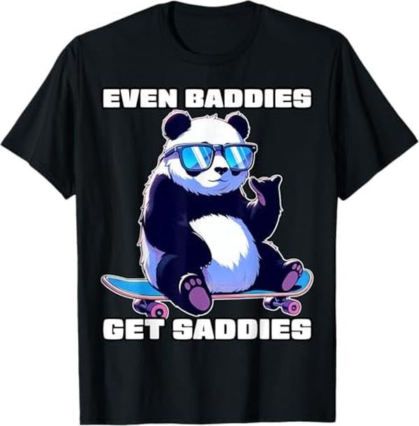 Funny Meme Shirts For Men, Even Baddies Get Saddies Funny Meme T-Shirt Menswear Top Hoodie, Sweatshirt | PrintMintTees.com