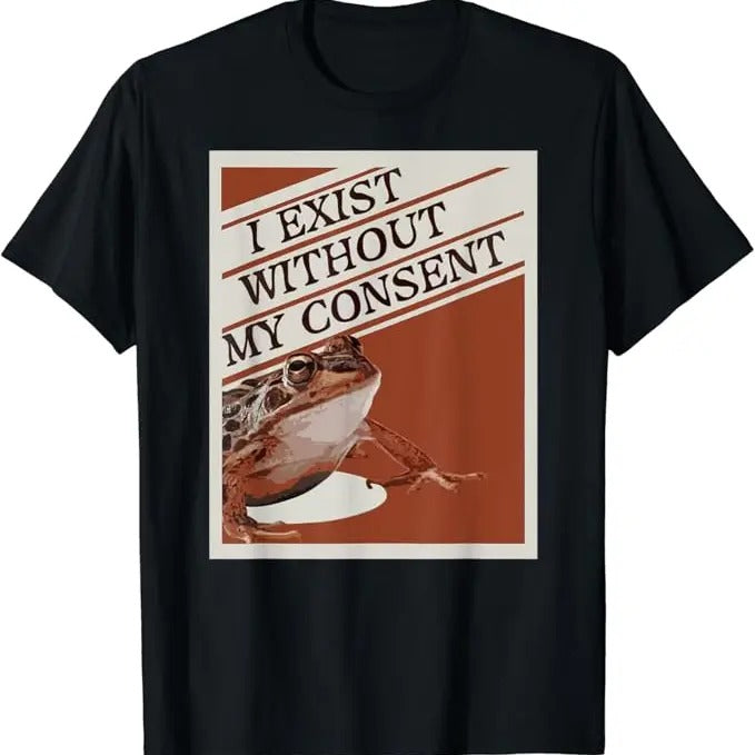 Funny Meme Shirts For Men, Exist Without My Consent Frog Funny Surreal Meme T-Shirt Menswear Top Hoodie, Sweatshirt