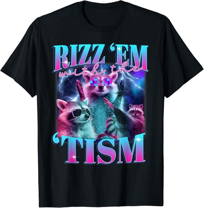 Funny Meme Shirts For Men, Funny Rizz Em With The Tism Meme T-Shirt Menswear Top Hoodie Sweatshirt | PrintMintTees.com